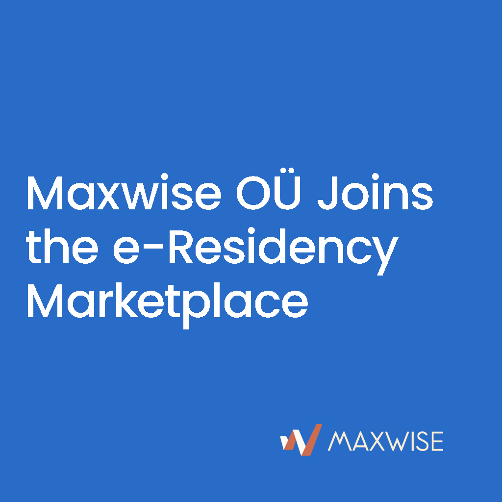 Maxwise OÜ Joins the e-Residency Marketplace