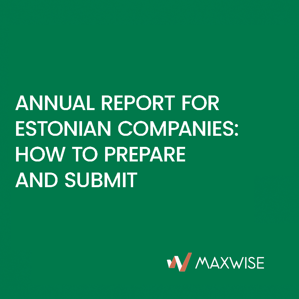 Annual Report for Estonian Companies: How to Prepare and Submit
