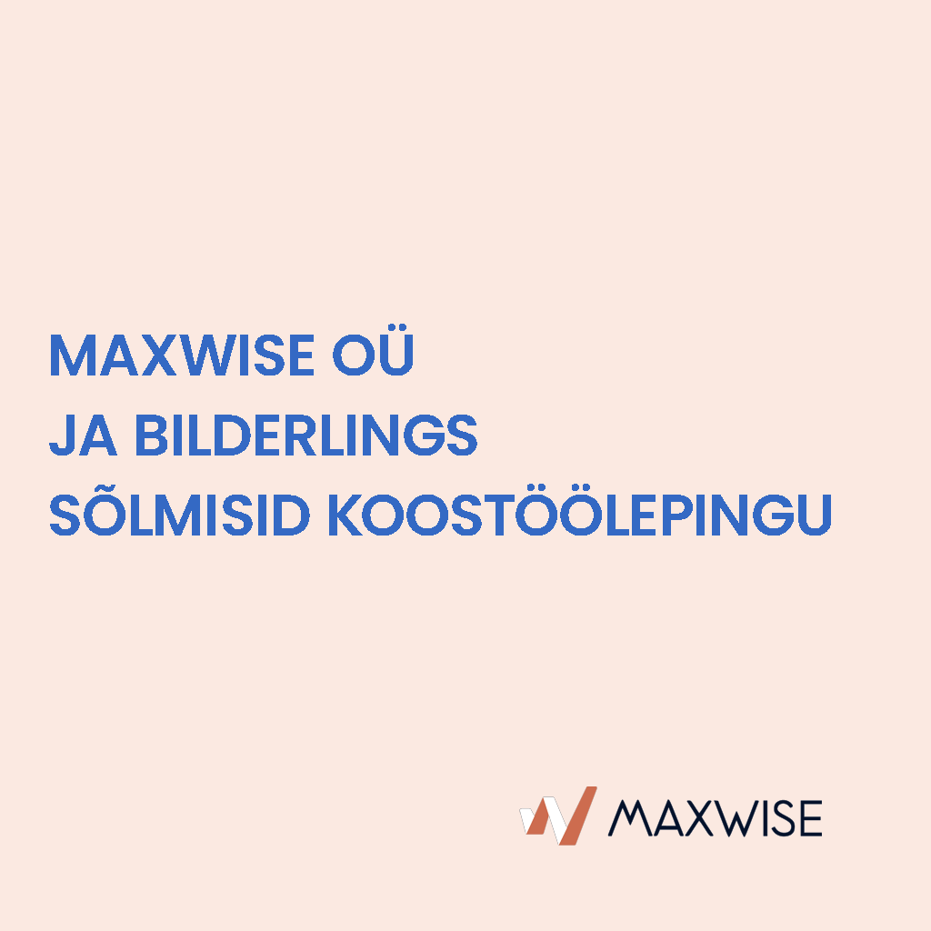 Maxwise OÜ ja Bilderlings sõlmisid koostöölepingu